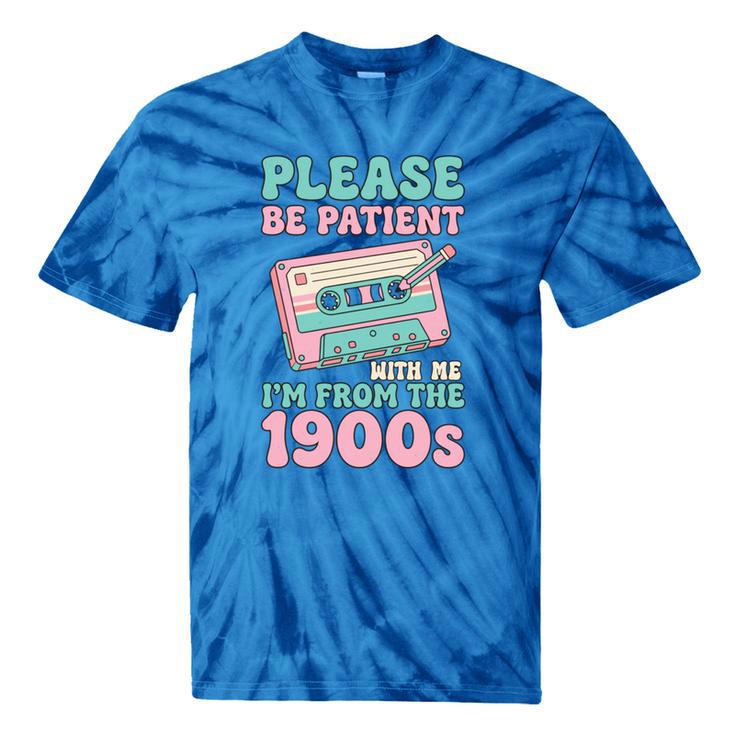 Please Be Patient With Me I'm From The 1900s Retro Cassette Tie-Dye T-Shirts