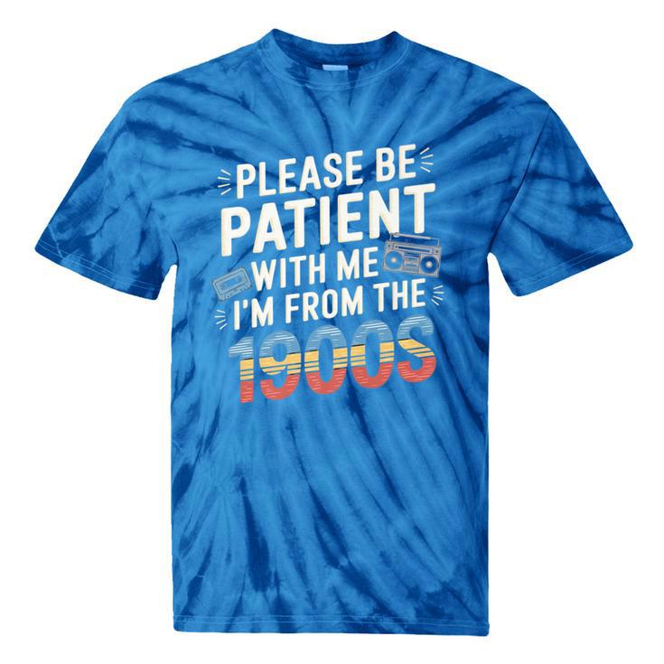 Please Be Patient With Me I'm From The 1900s Retro Tee Premium Tie-Dye T-Shirts