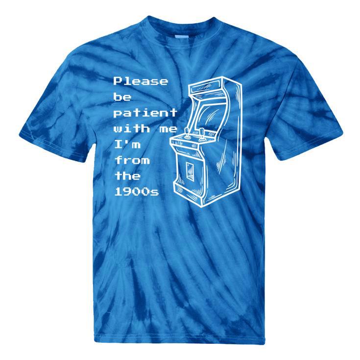 Please Be Patient With Me I'm From The 1900s Retrogames Tie-Dye T-Shirts