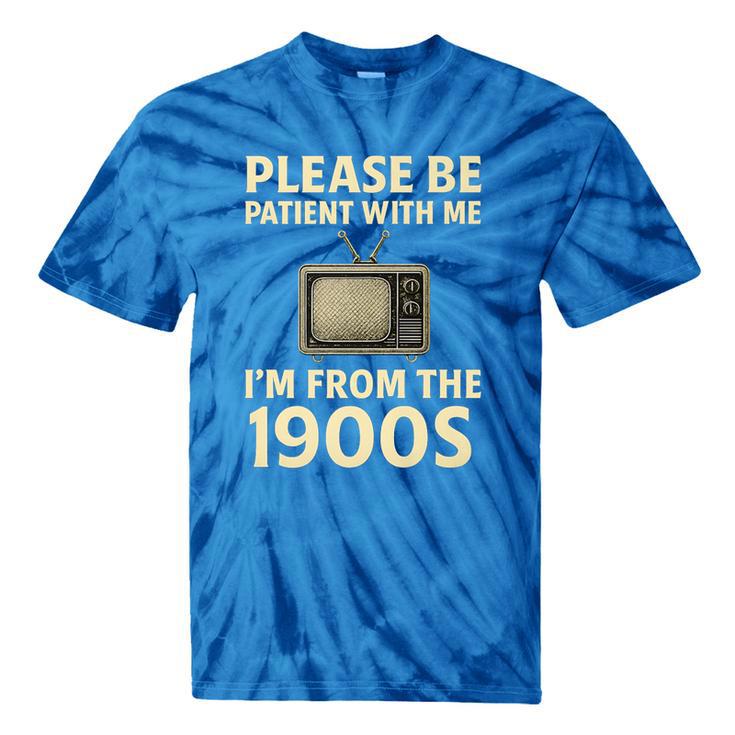 Please Be Patient With Me I'm From The 1900s Television Set Premium Tie-Dye T-Shirts
