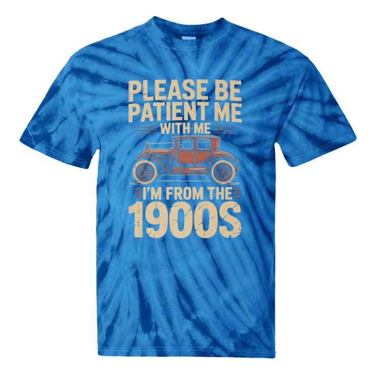 Please Be Patient With Me I'm From The 1900s Vintage Car Premium Tie-Dye T-Shirts