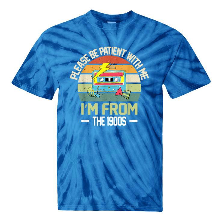 Please Be Patient With Me I'm From The 1900s Vintage Cassett Tie-Dye T-Shirts
