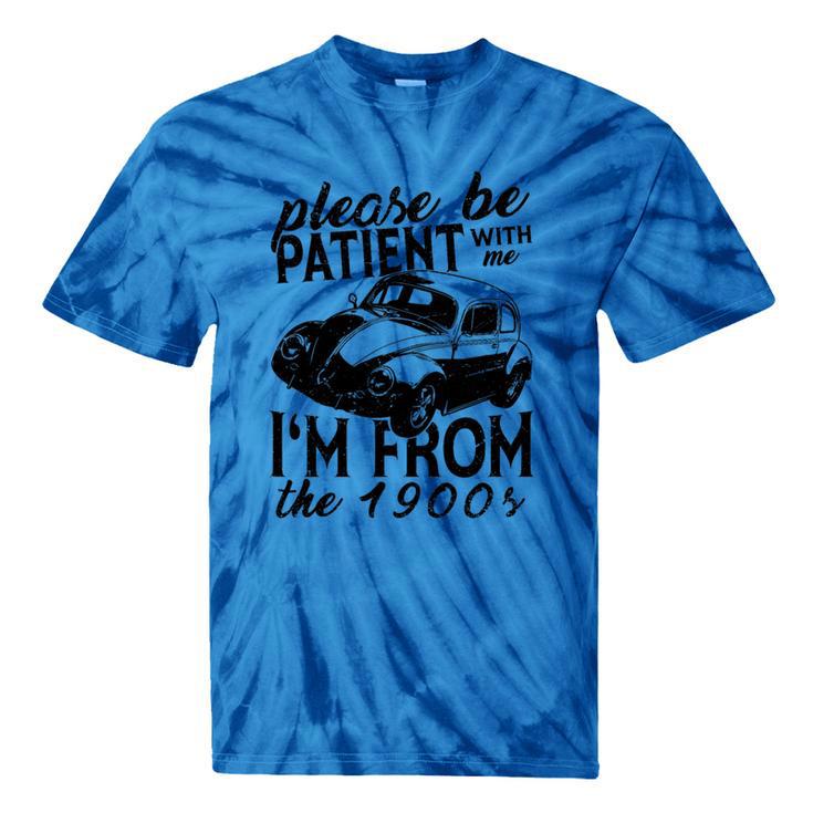 Please Be Patient With Me I'm From The 1900s Vintage Classic Premium Tri-Blend Tie-Dye T-Shirts