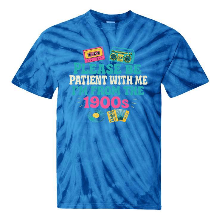 Please Be Patient With Me I'm From The 1900s Vintage For Man Premium Tie-Dye T-Shirts