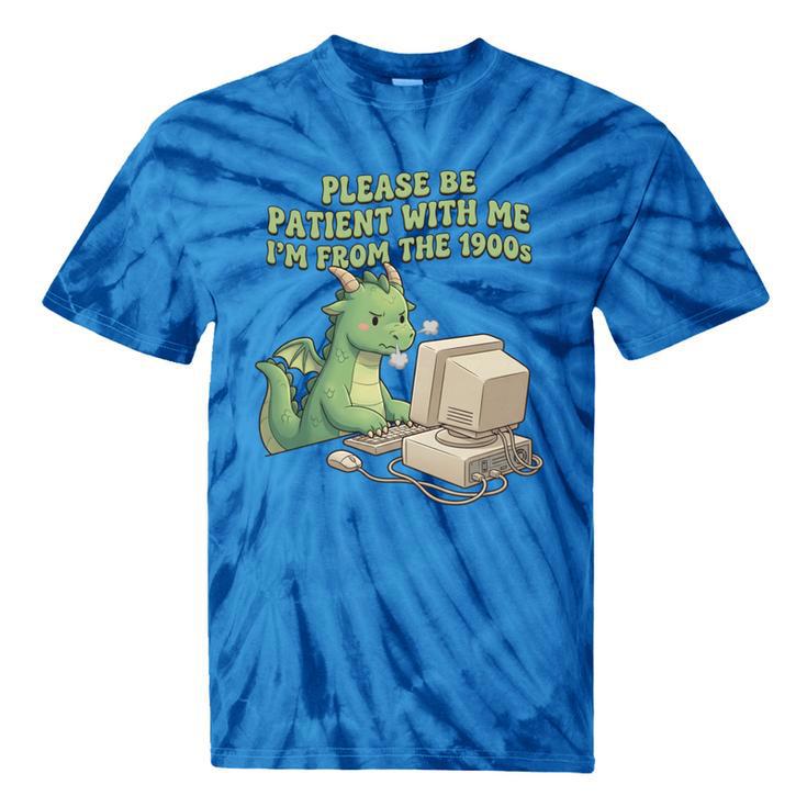 Please Be Patient I'm From The 1900s Vintage Men Women Tie-Dye T-Shirts