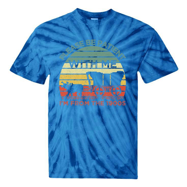 Please Be Patient With Me I'm From The 1900s Vintage Sunset Premium Tie-Dye T-Shirts