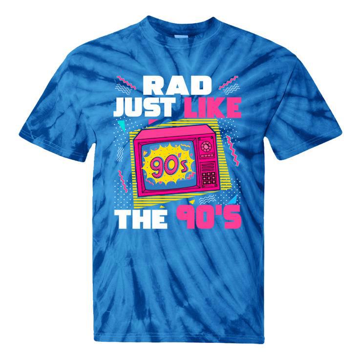 Rad Just Like The 90s 90s Aesthetic Nostalgia 1990s Retro Tie-Dye T-Shirts