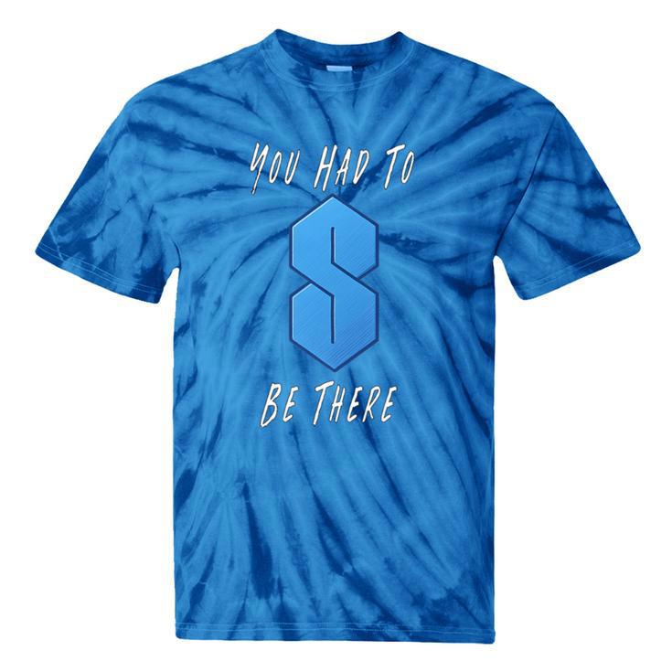 You Had To Be There S Nostalgia Premium Tri-Blend Tie-Dye T-Shirts