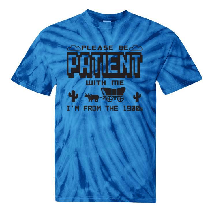 Retro Please Be Patient With Me I'm From The 1900s Premium Tie-Dye T-Shirts