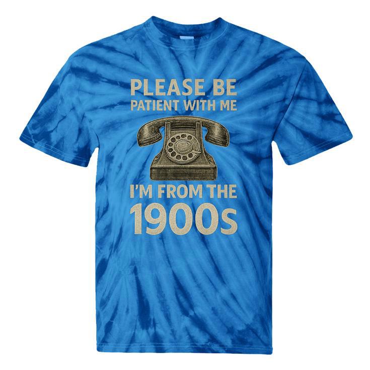 Retro Vintage Please Be Patient With Me I'm From The 1900s Premium Tie-Dye T-Shirts