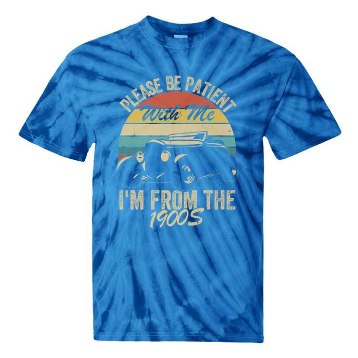 Sarcasm Retro Please Be Patient With Me I'm From The 1900s Premium Tie-Dye T-Shirts