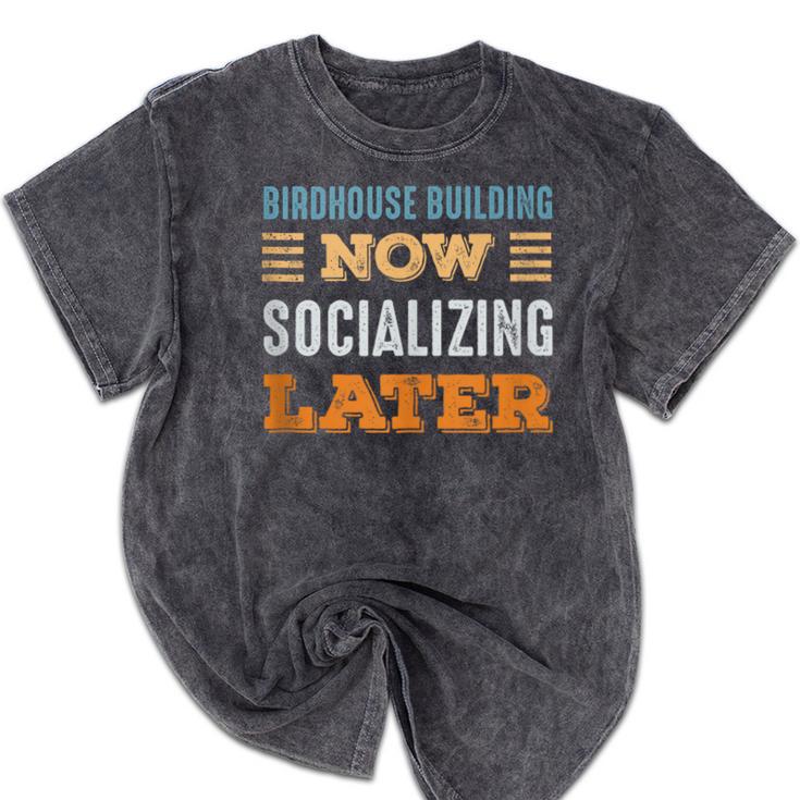 Birdhouse Building Now Minimal Socializing Introvert Mineral Wash Tshirts