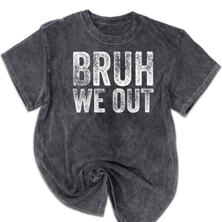 BRUH WE OUT GRADUATE Happy Graduation Student Retro Vintage Mineral Wash Tshirts