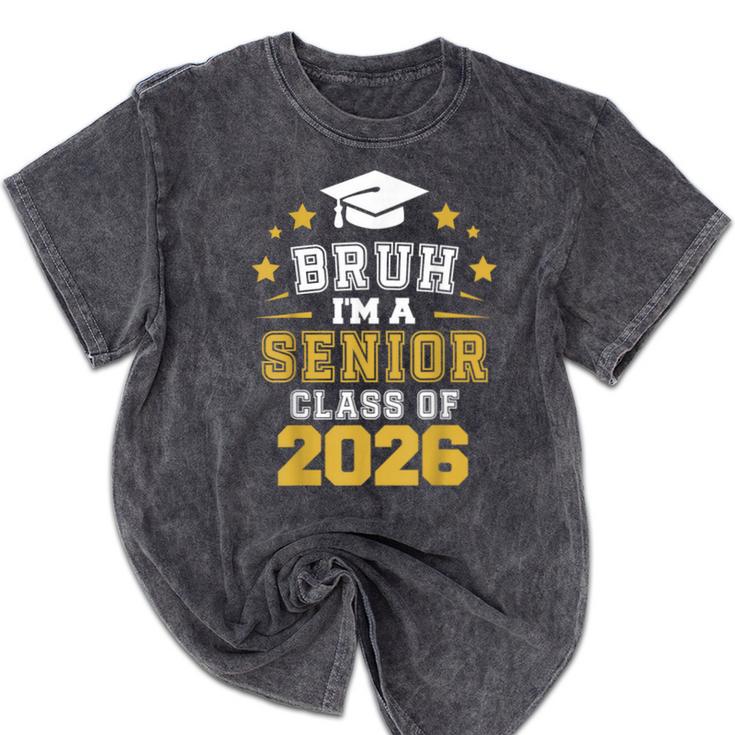 Bruh I'm A Senior Class Of 2026 Graduation School Mineral Wash Tshirts