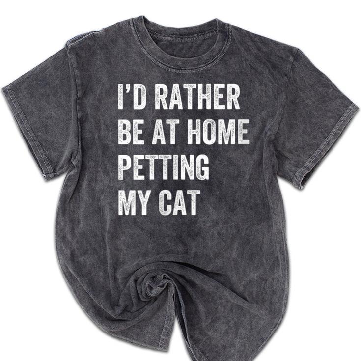 Cat Owner Introvert Stay Home Rather Pet Cat Mineral Wash Tshirts