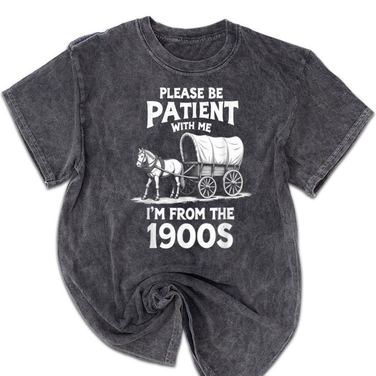Charming Slow Life Please Be Patient I'm From The 1900s Mineral Wash Tshirts