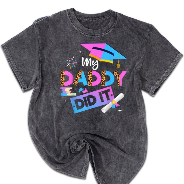 My Daddy Did It Tee Graduation Graduated Dad Proud Children Mineral Wash Tshirts