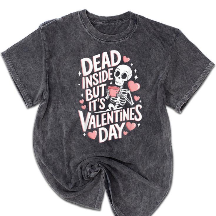 Dead Inside But Its Valentines Day T Shirt For Introverts Mineral Wash Tshirts