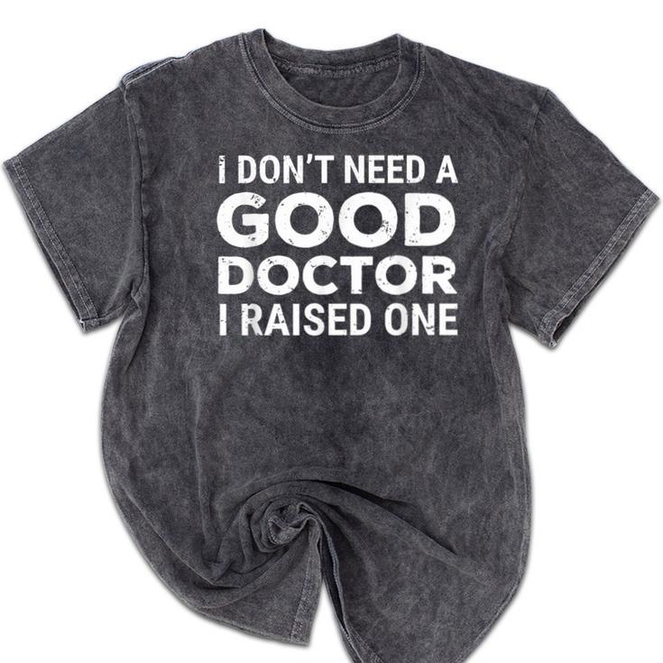 Doctor Parent Dad Mom Med School Graduation Mineral Wash Tshirts