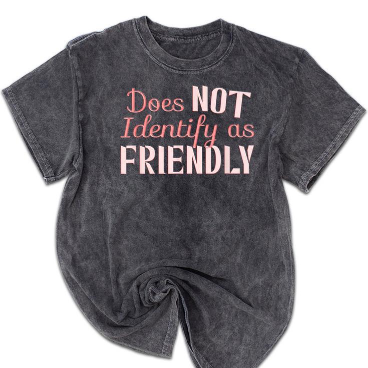 Does NOT Identify As Friendly Sarcastic Introvert Mineral Wash Tshirts