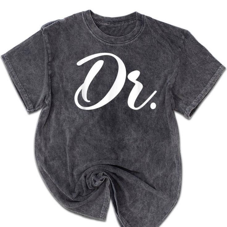Dr Doctor Medical School Graduation Men & Women New Doctor Mineral Wash Tshirts