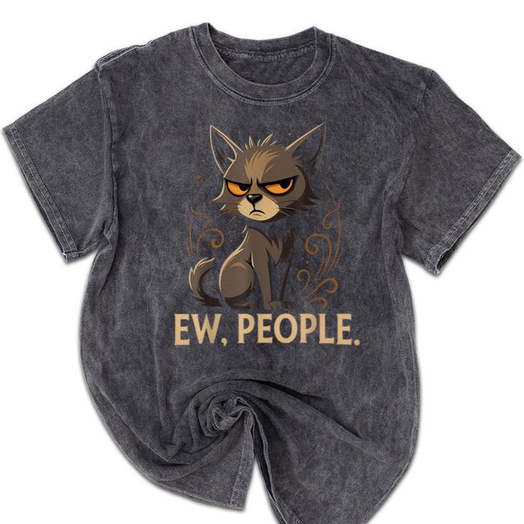 Ew People Moody Cat Sarcastic Introvert Artwork Mineral Wash Tshirts