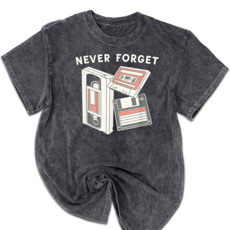 Never Forget VHS Tape Cassette Floppy Disk Nostalgia 80s 90s Mineral Wash Tshirts