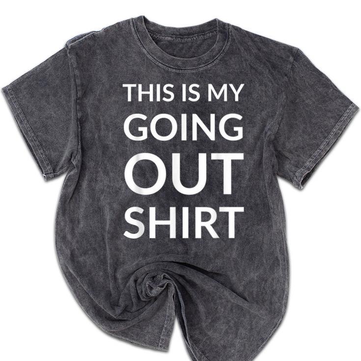 This Is My Going Out Sarcastic Introvert Mineral Wash Tshirts