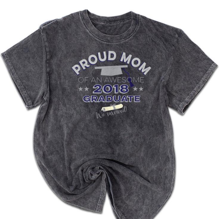 Graduation 2018 Tshirt Proud Mom Of Graduate We Survived Mineral Wash Tshirts