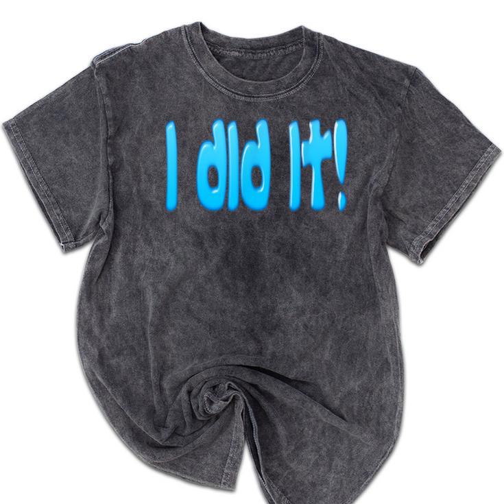 I Did It Graduation Shirt For Graduates And Proud Parents Mineral Wash Tshirts