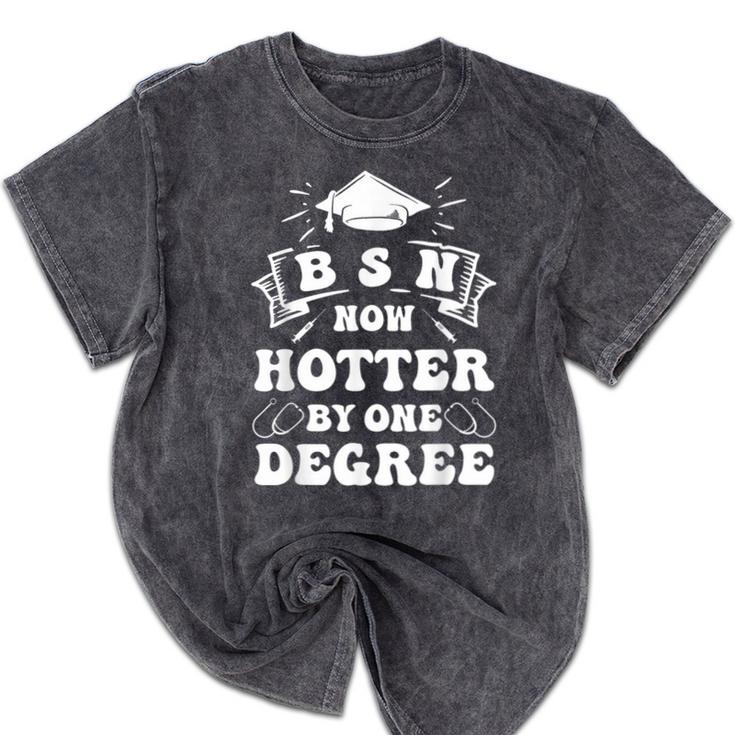 Groovy Nurse BSN Now Hotter By One Degree Graduation BSN RN Mineral Wash Tshirts