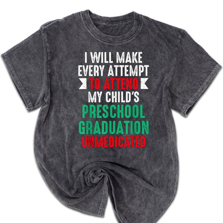 Hilarious Preschool Graduation Mom Dad Meme Preschooler Mineral Wash Tshirts