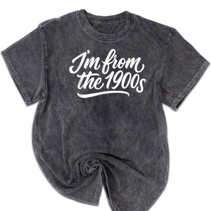 I'm From The 1900s Handwritten Calligraphy Mineral Wash Tshirts