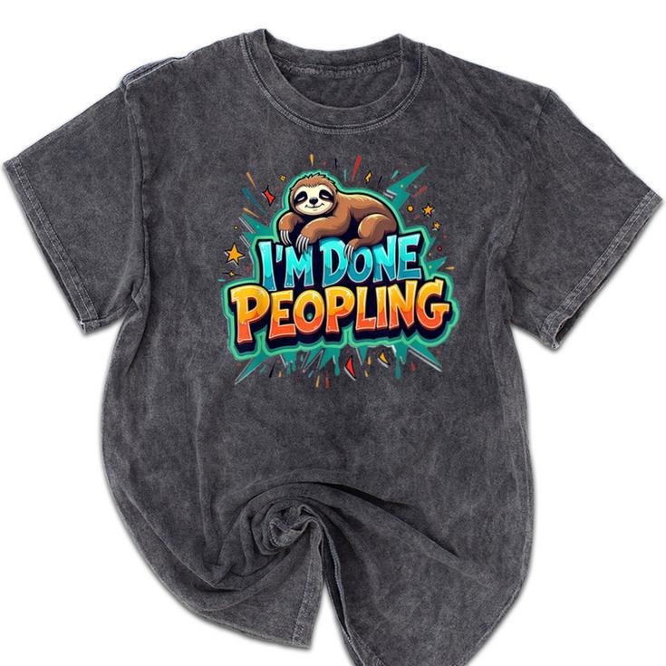 I'm Done Peopling Introvert Sloth Mineral Wash Tshirts