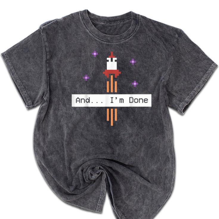 And I'm Done  Rocket Graduation Retro Look Mineral Wash Tshirts