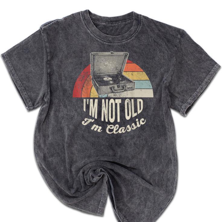 I'm Not Old I'm Classic Retro Record Nostalgia Mineral Wash Tshirts