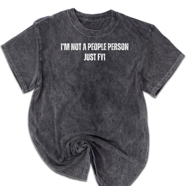 I'm Not a People Person Anti-Social Introvert Mineral Wash Tshirts