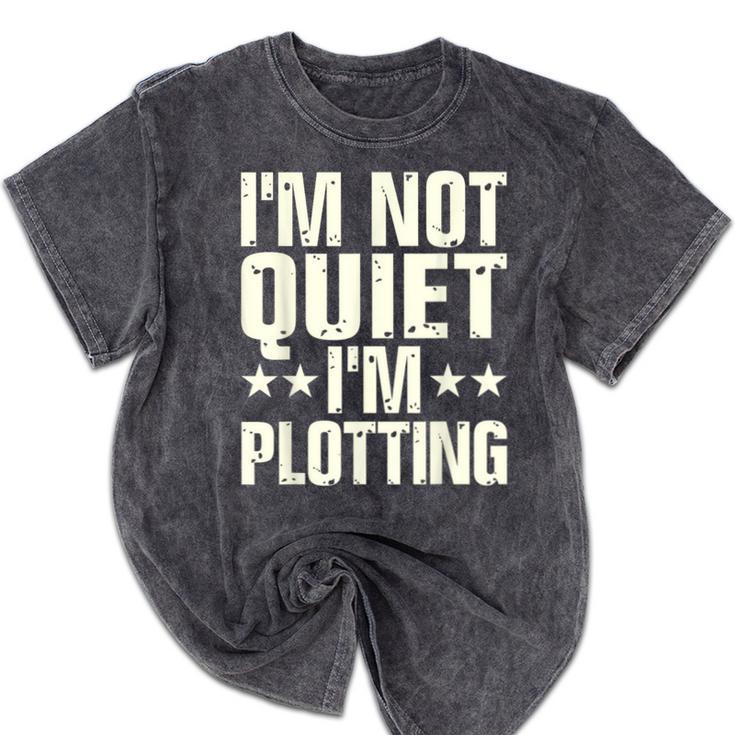 I'm Not Quiet I'm Plotting I Introvert Mineral Wash Tshirts