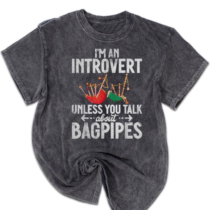 Im An Introvert Unless You Talk About Bagpipes Bagpiper Mineral Wash Tshirts