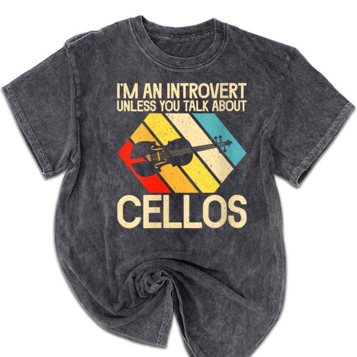 Im An Introvert Unless You Talk About Cellos Mineral Wash Tshirts