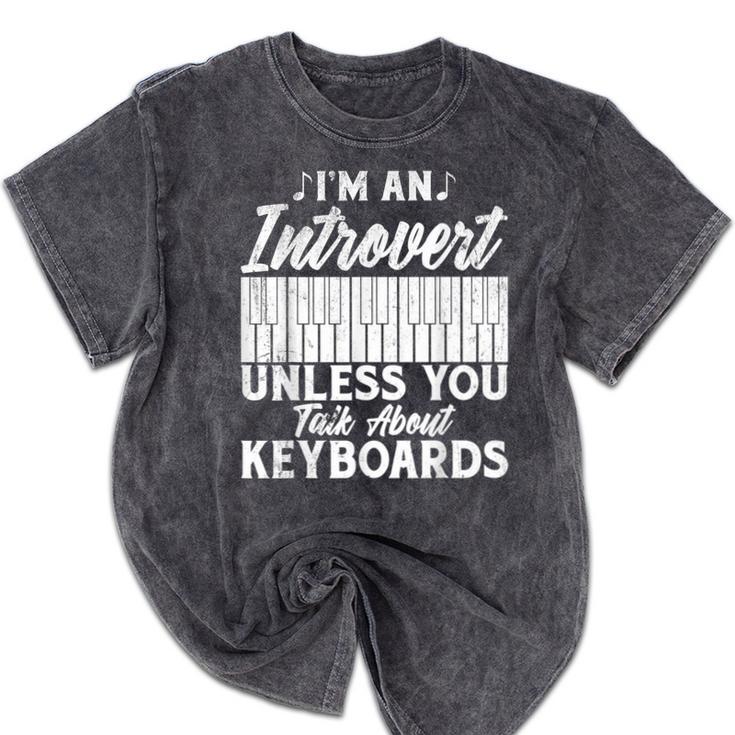 Im An Introvert Unless You Talk About Keyboards Player Mineral Wash Tshirts
