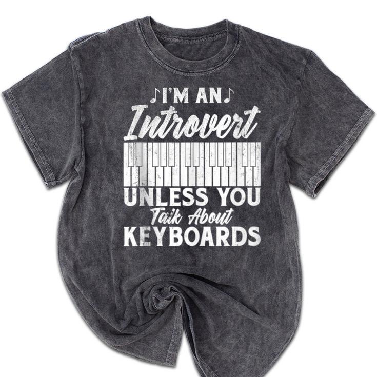 Im An Introvert Unless You Talk About Keyboards Player Mineral Wash Tshirts
