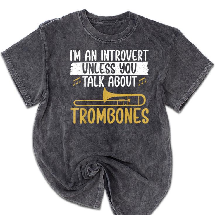 Im An Introvert Unless You Talk About Trombone Mineral Wash Tshirts