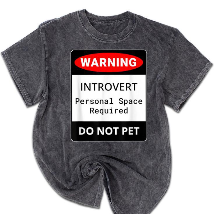 Introvert Warning Danger Do Not Pet Disturb Anti-Social Mineral Wash Tshirts