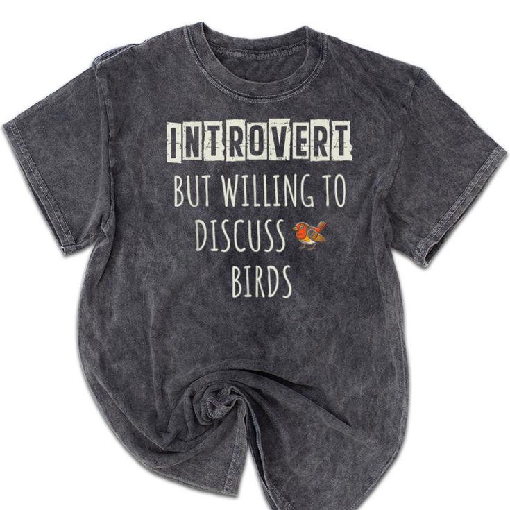 Introvert But Willing To Discuss Birds Bird Watching Birding Mineral Wash Tshirts