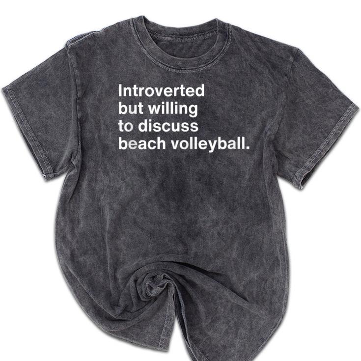 Introverted But Willing To Discuss Beach Volleyball Mineral Wash Tshirts