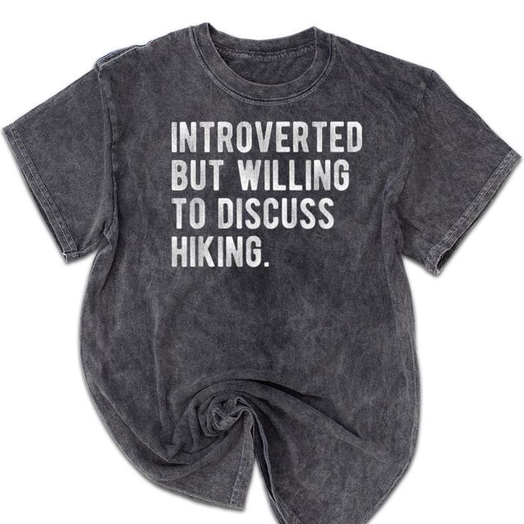 Introverted But Willing To Discuss Hiking Quote Mineral Wash Tshirts