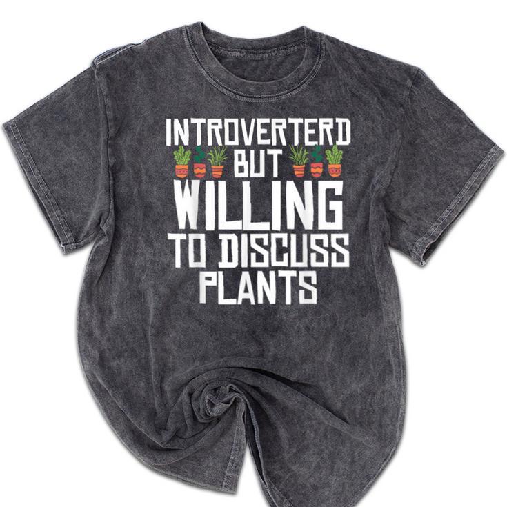 Introverted But Willing To Discuss Plants Gardening Mineral Wash Tshirts