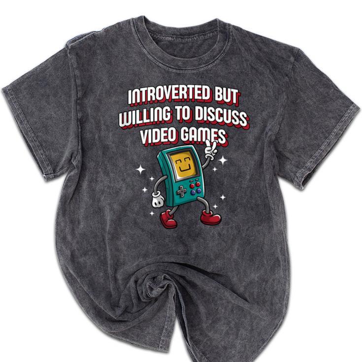 Introverted But Willing To Discuss Video Games Introvert Mineral Wash Tshirts