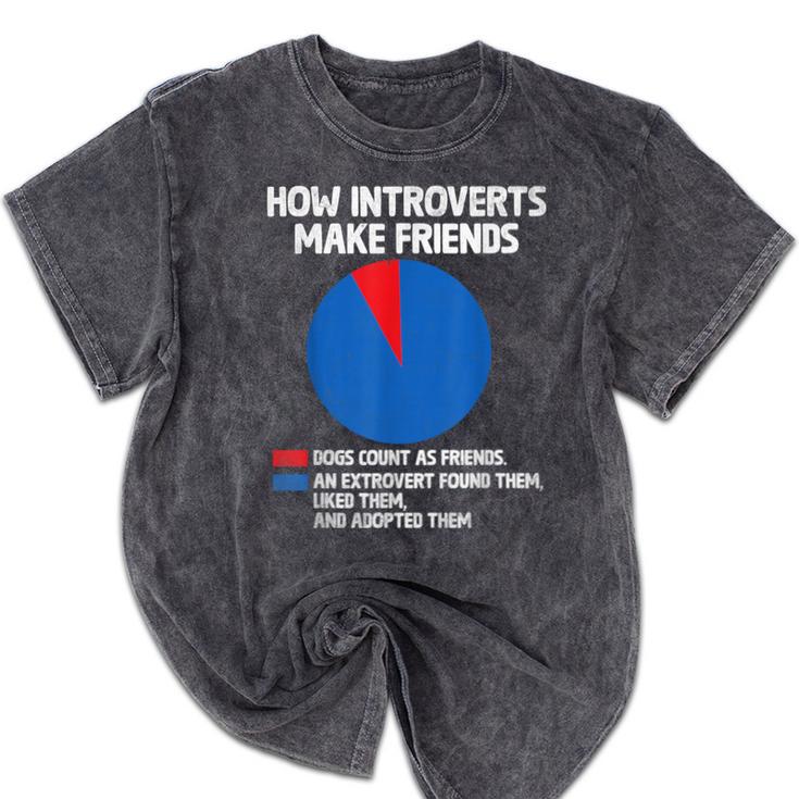 How Introverts Make Friends Sayings For Introverts Mineral Wash Tshirts